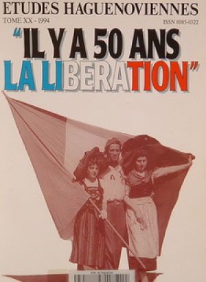 Etudes Haguenoviennes 1994  – Il y a 50 ans la libération