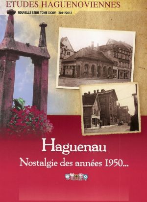 Etudes Haguenoviennes 2011 - 2012   Haguenau - Nostalgie des années 1950