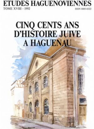 Etudes Haguenoviennes – 500 ans d’histoire juive à Haguenau