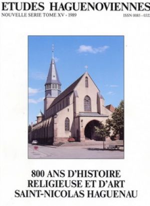 Etudes Haguenoviennes – 800 ans d’histoire religieuse et d’art St NICOLAS Haguenau