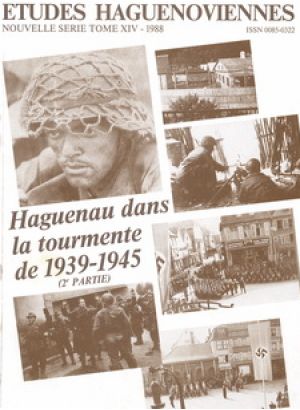Etudes Haguenoviennes – Haguenau dans la tourmente de 1939-1945  (2ème partie)