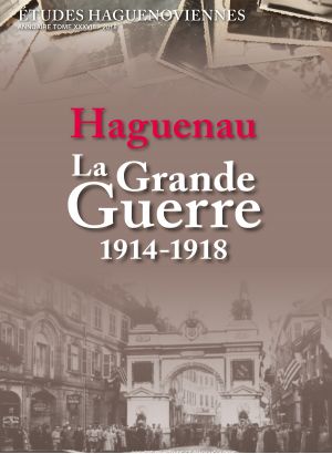 Haguenau - La Grande Guerre 1914-1918