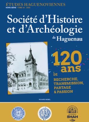Les 120 ans de la Société d'Histoire et d'Archéologie de Haguenau